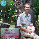 Creative Visualization Giving Birth in Peace